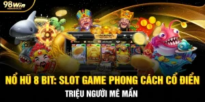Nổ Hũ 8 Bit: Slot Game Phong Cách Cổ Điển Triệu Người Mê Mẩn
