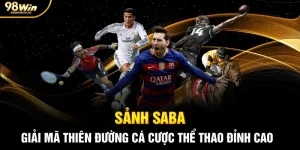 Sảnh SABA: Giải Mã Thiên Đường Cá Cược Thể Thao Đỉnh Cao 
