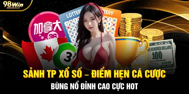 Sảnh TP Xổ Số – Điểm Hẹn Cá Cược Bùng Nổ Đỉnh Cao Cực Hot